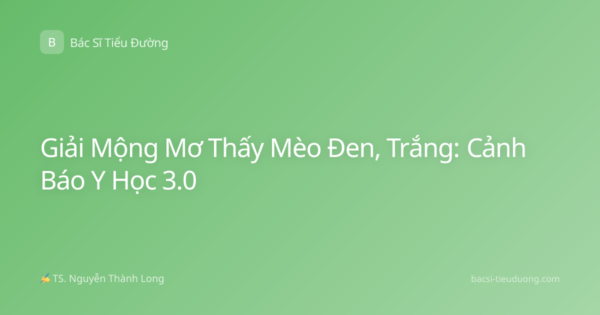 Giải Mộng Mơ Thấy Mèo Đen, Trắng: Cảnh Báo Y Học 3.0