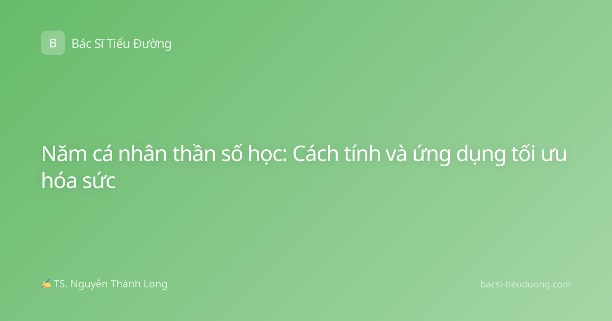 Năm cá nhân thần số học: Cách tính và ứng dụng tối ưu hóa sức