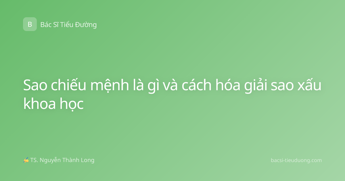 Sao chiếu mệnh là gì và cách hóa giải sao xấu khoa học